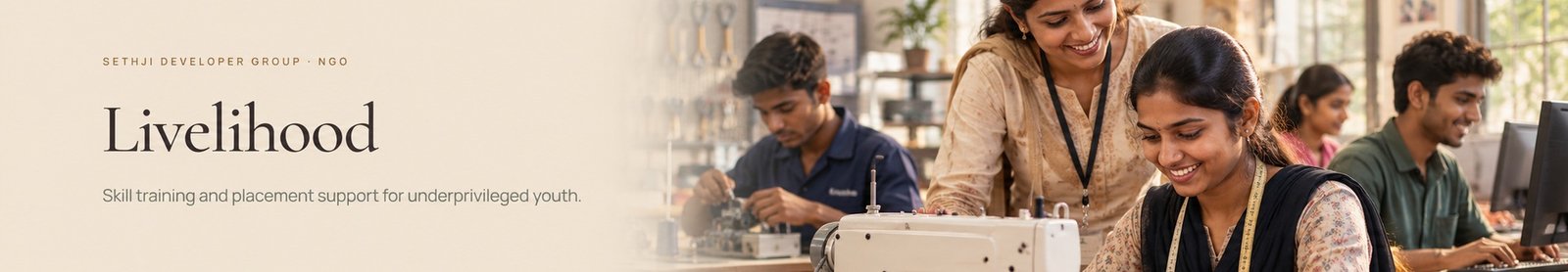 Sethji Developer Group NGO — Livelihood: young people learning vocational skills with guidance